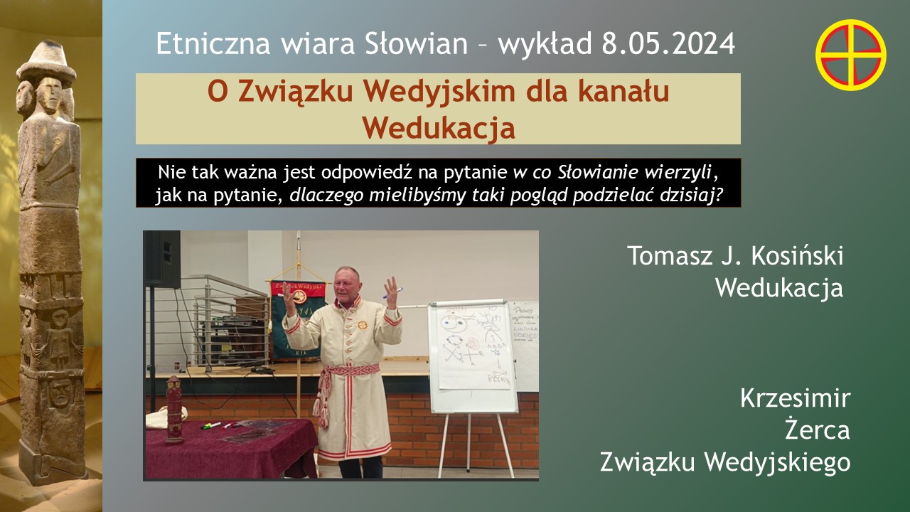 Związek Wedyjski. Wiara etniczna oparta na wiedzy - K. Krzesimir Sieradzki i Tomasz J. Kosiński.